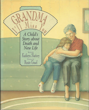 Grandma I'll Miss You: A Child's Story About Death and New Life,Used