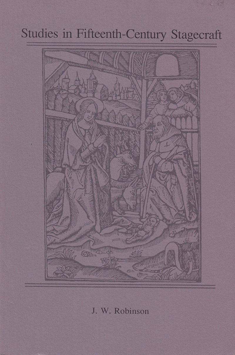 Studies in FifteenthCentury Stagecraft (Early Art, Drama, and Music Monograph Series, 14),Used