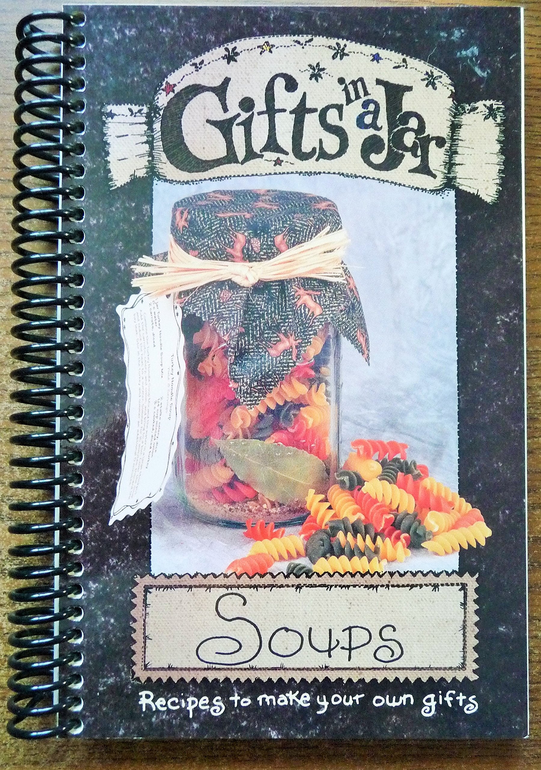 Gifts In A Jar, Soups: Recipes To Make Your Own Gifts (Gifts In A Jar, 4)