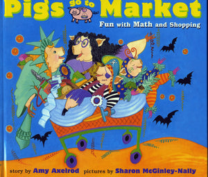 Pigs Go to Market: Halloween Fun with Math and Shopping (Pigs Will Be Pigs),Used