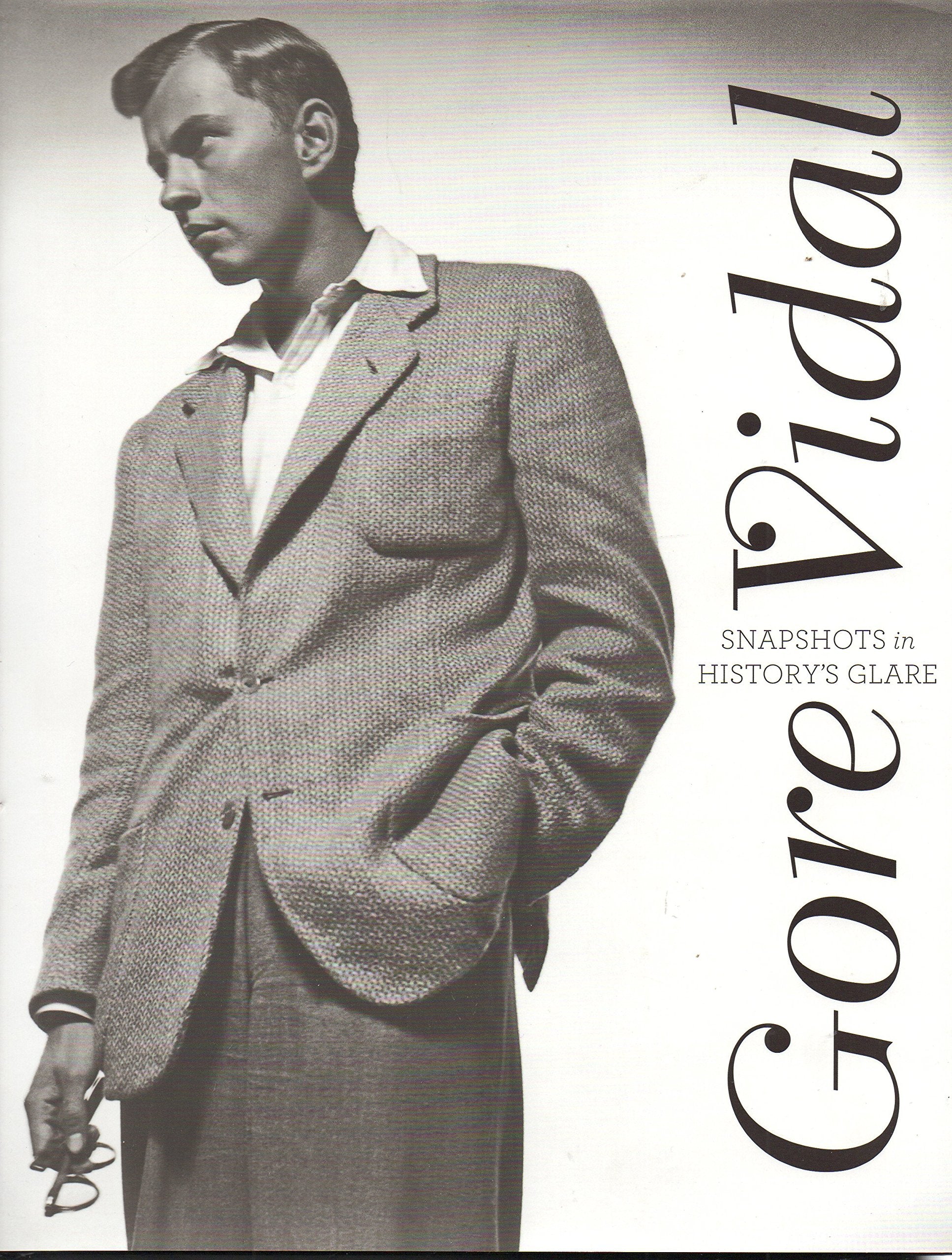 Gore Vidal: Snapshots In History'S Glare,New