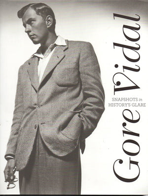 Gore Vidal: Snapshots In History'S Glare,New
