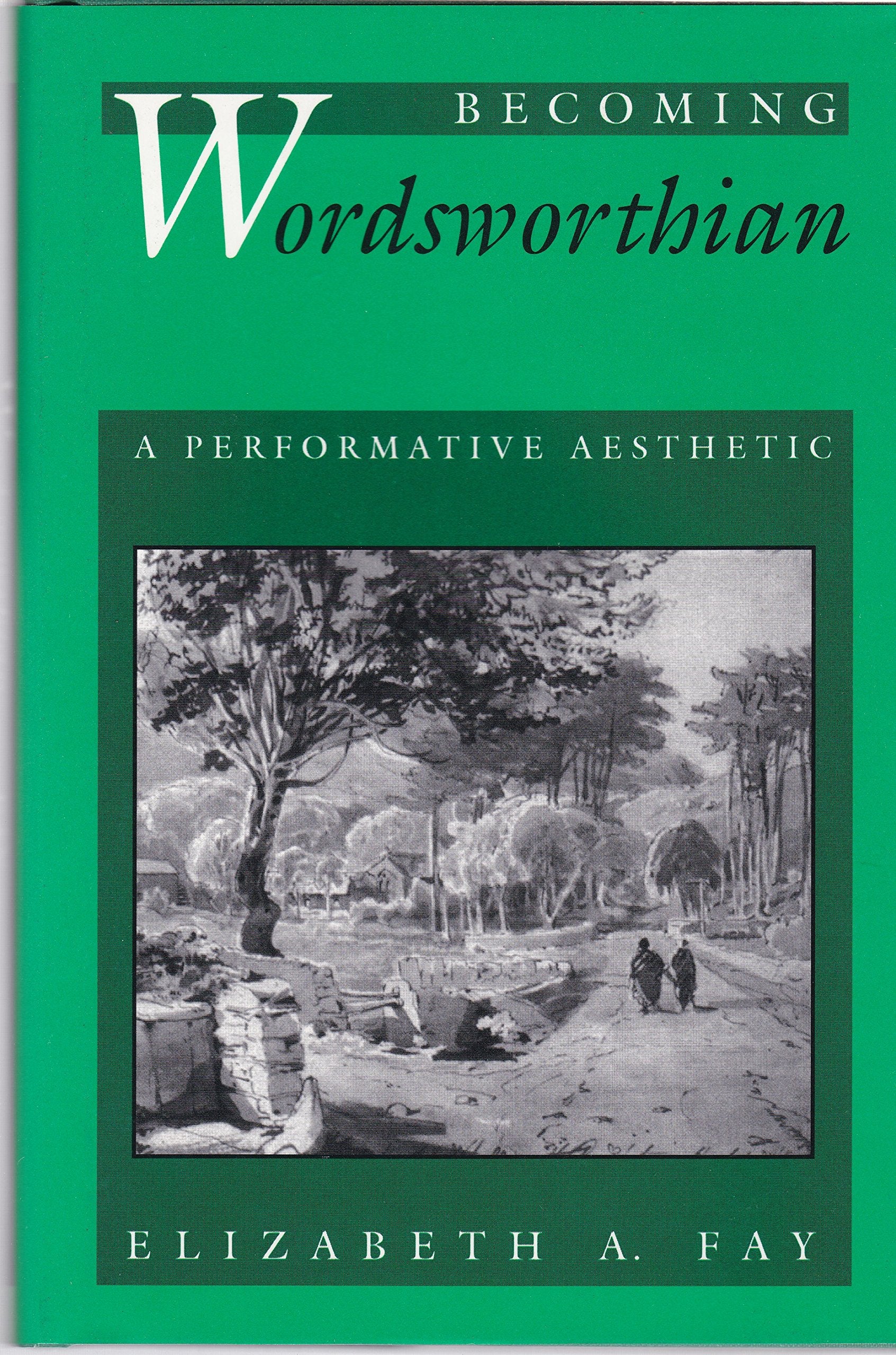 Becoming Wordsworthian: A Performative Aesthetics,Used