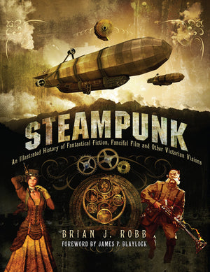 Steampunk an illustrated history of fantastical fiction /anglais,Used