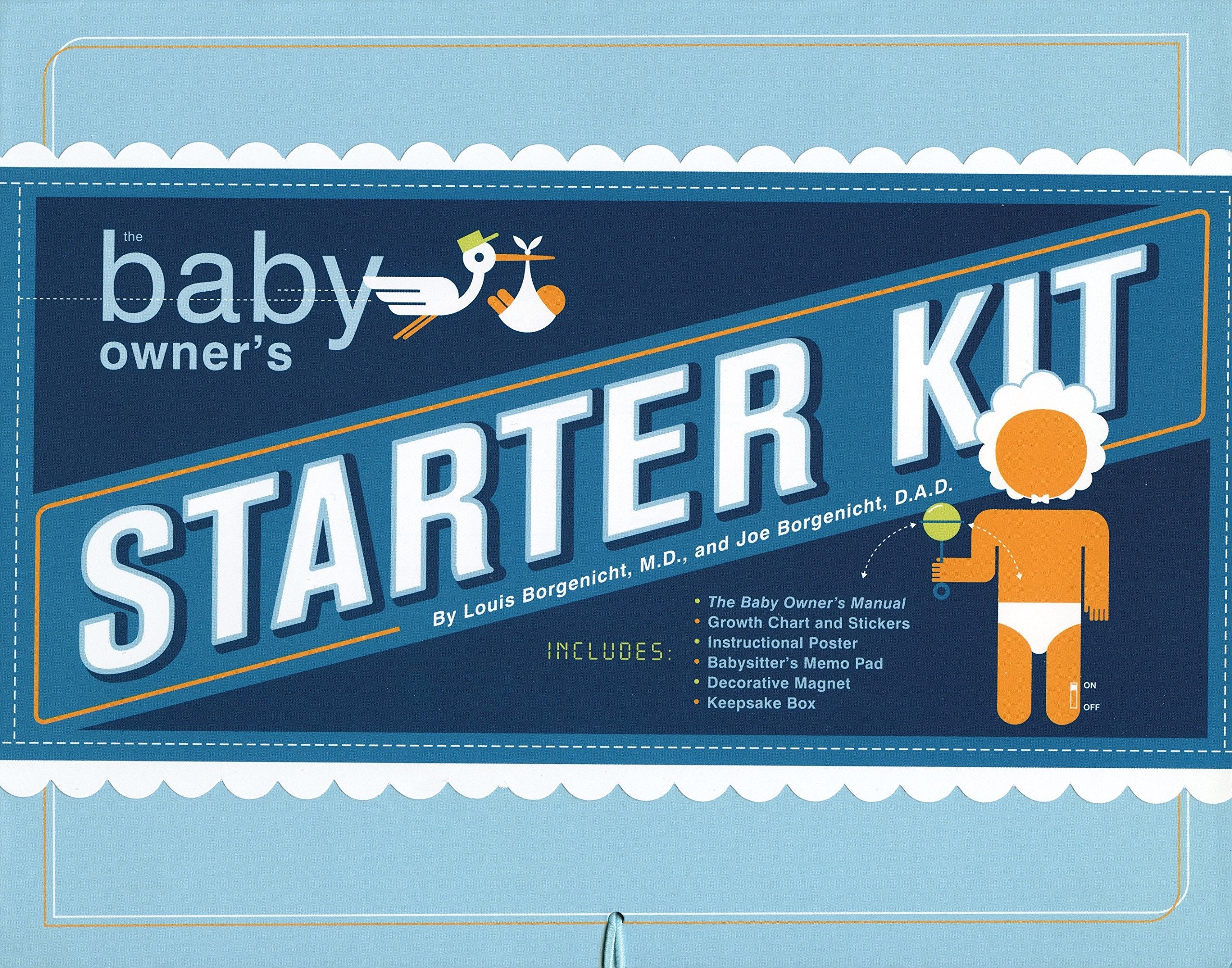 The Baby Owner'S Starter Kit: Includes: The Baby Owner'S Manual, Growth Chart And Stickers, Instructional Poster, Babysitter'S M