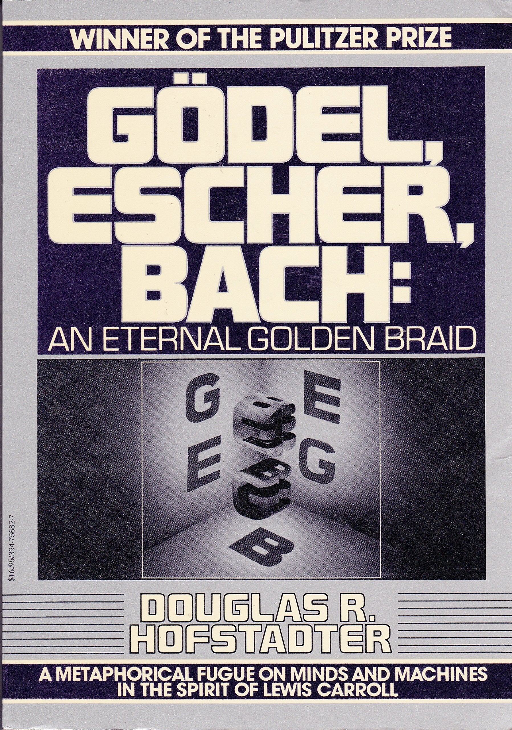 Gdel, Escher, Bach: An Eternal Golden Braid