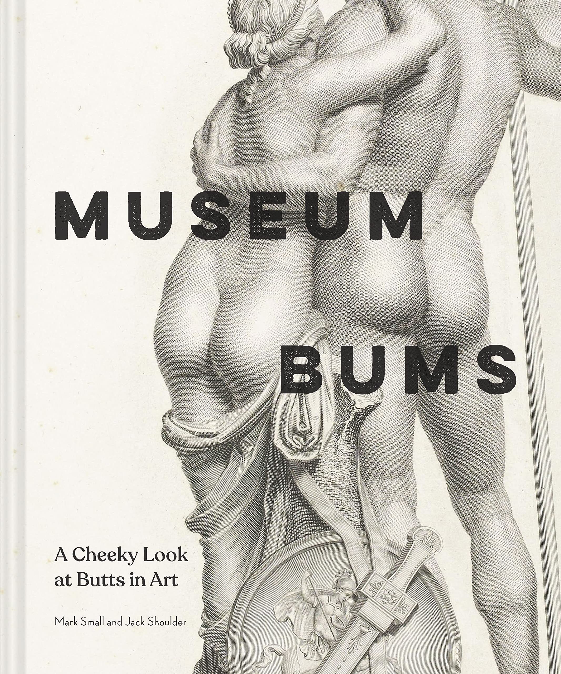 Museum Bums: A Cheeky Look At Butts In Art,Used