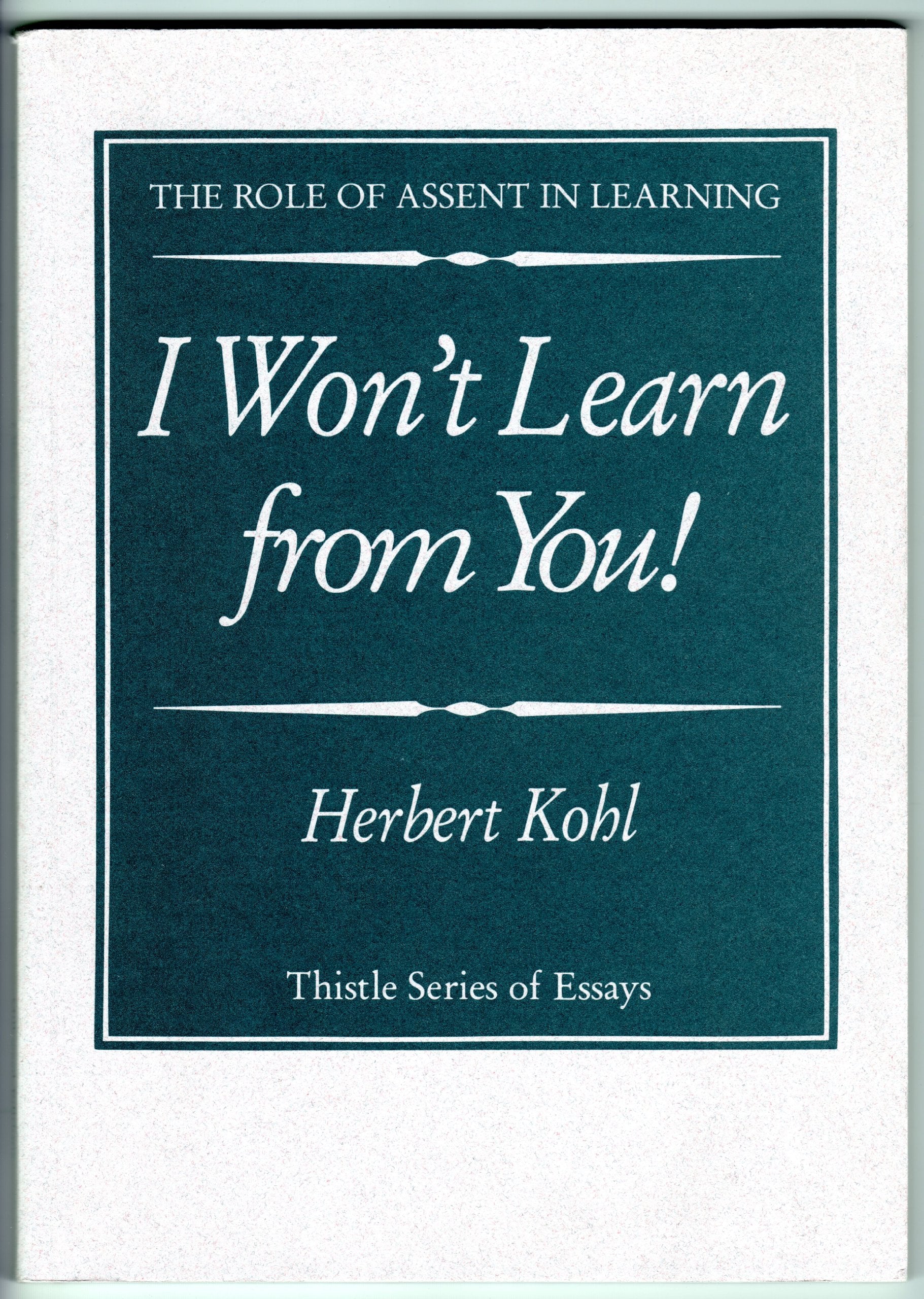 I Won't Learn from You!: The Role of Assent in Learning (Thistle Series),Used