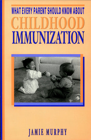 What Every Parent Should Know About Childhood Immunization,Used