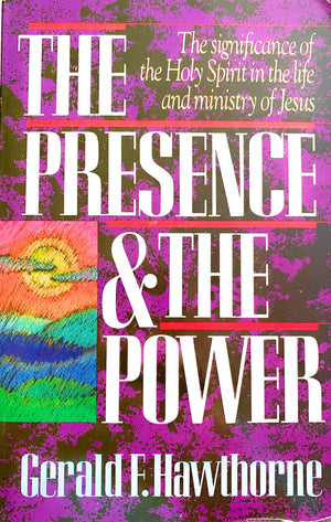 The Presence and the Power: The Significance of the Holy Spirit in the Life and Ministry of Jesus,Used