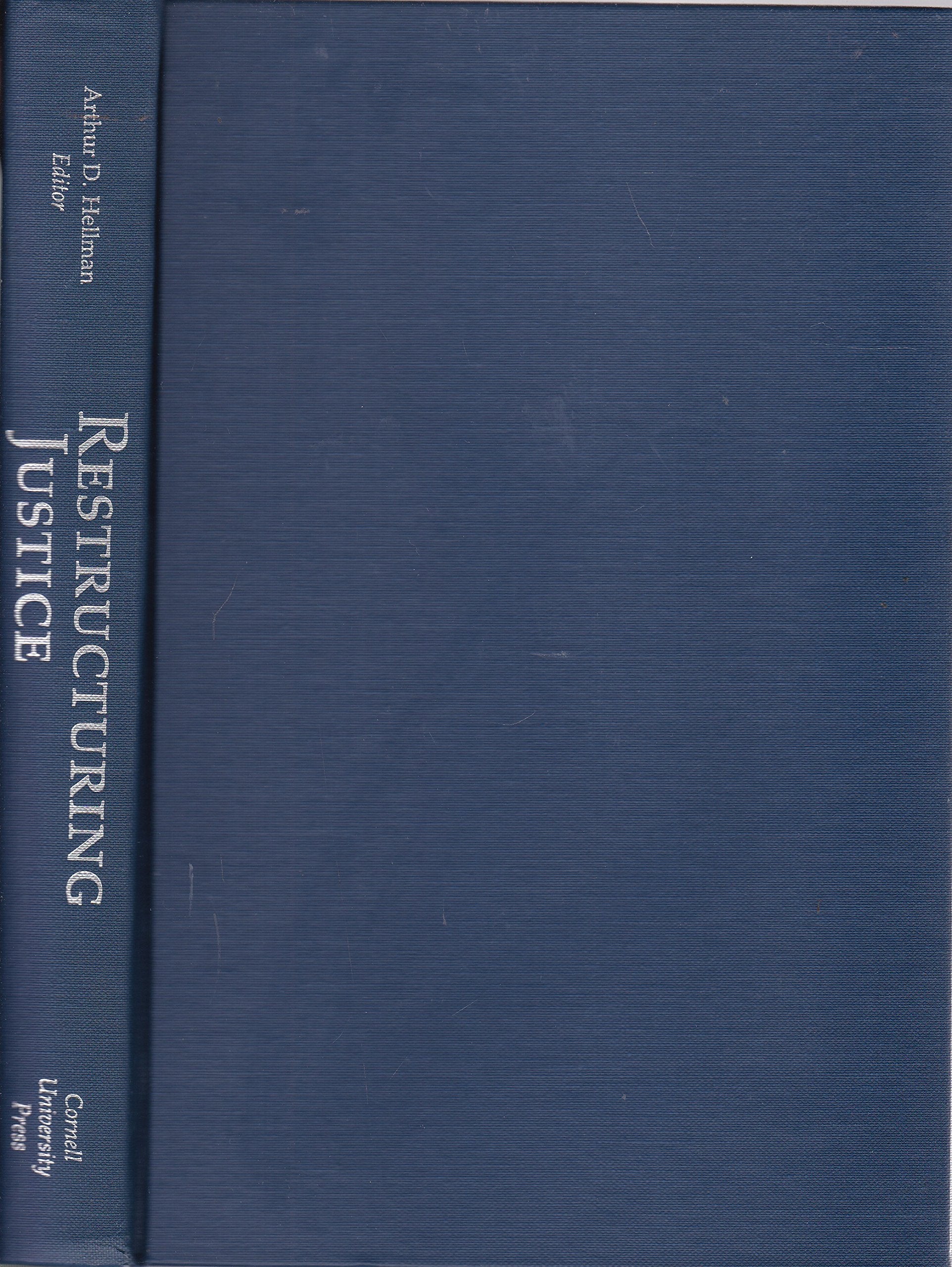 Restructuring Justice: The Innovations of the Ninth Circuit and the Future of the Federal Courts,Used