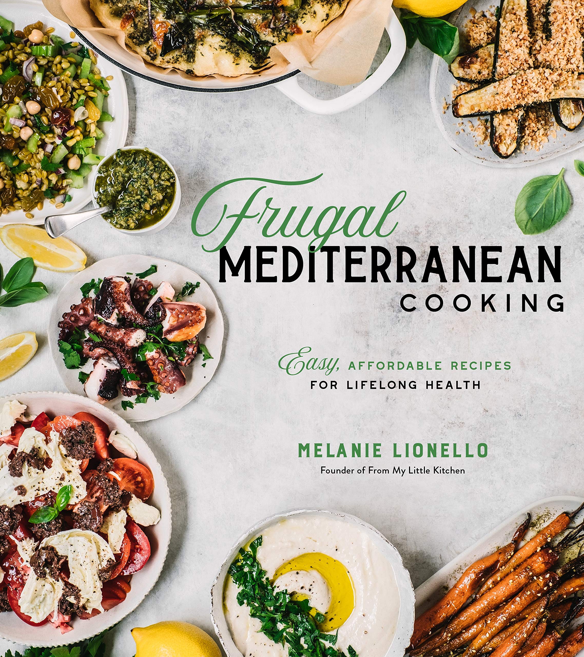 Frugal Mediterranean Cooking: Easy, Affordable Recipes for Lifelong Health,Used