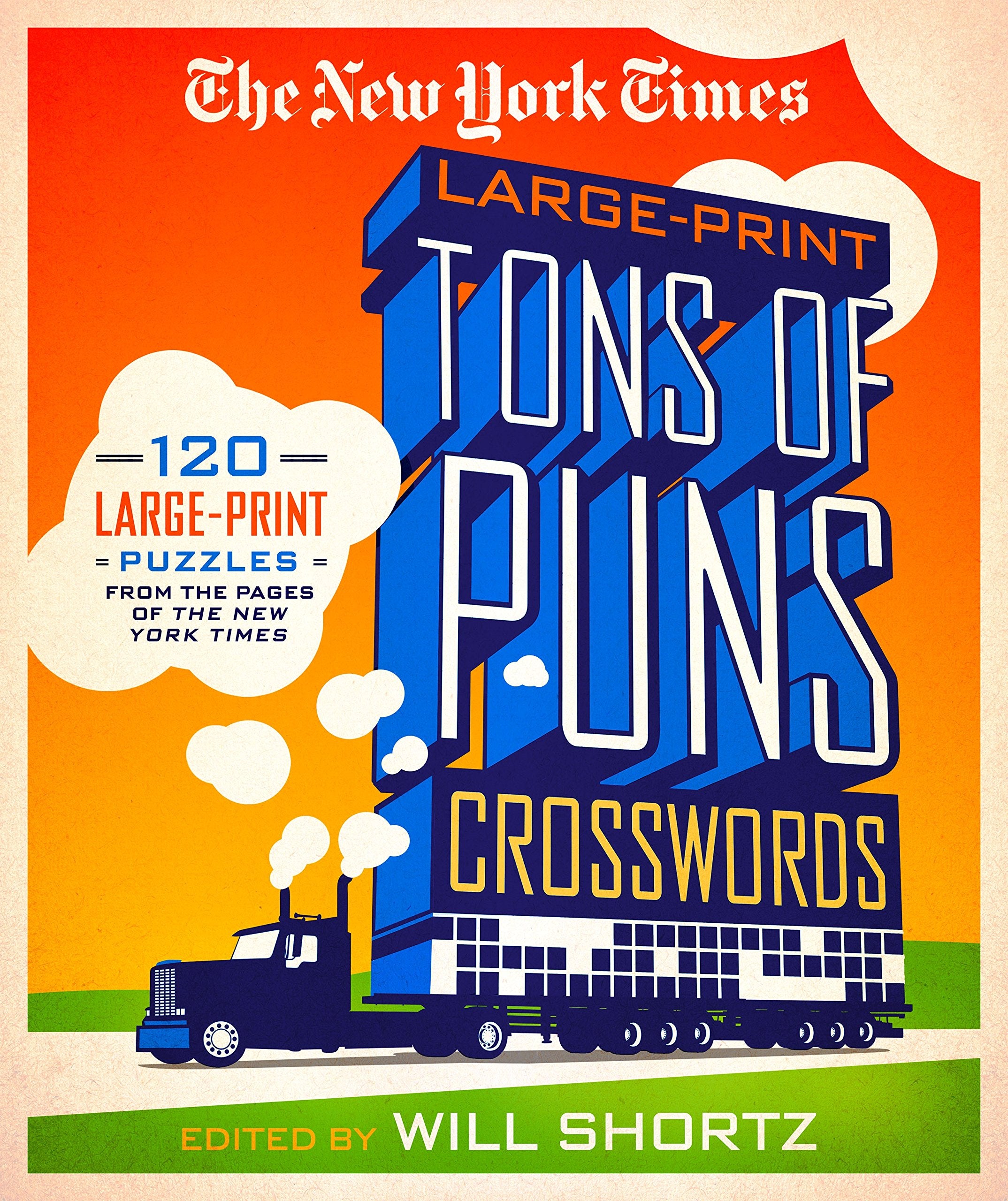 The New York Times LargePrint Tons of Puns Crosswords: 120 LargePrint Puzzles from the Pages of the New York Times,Used