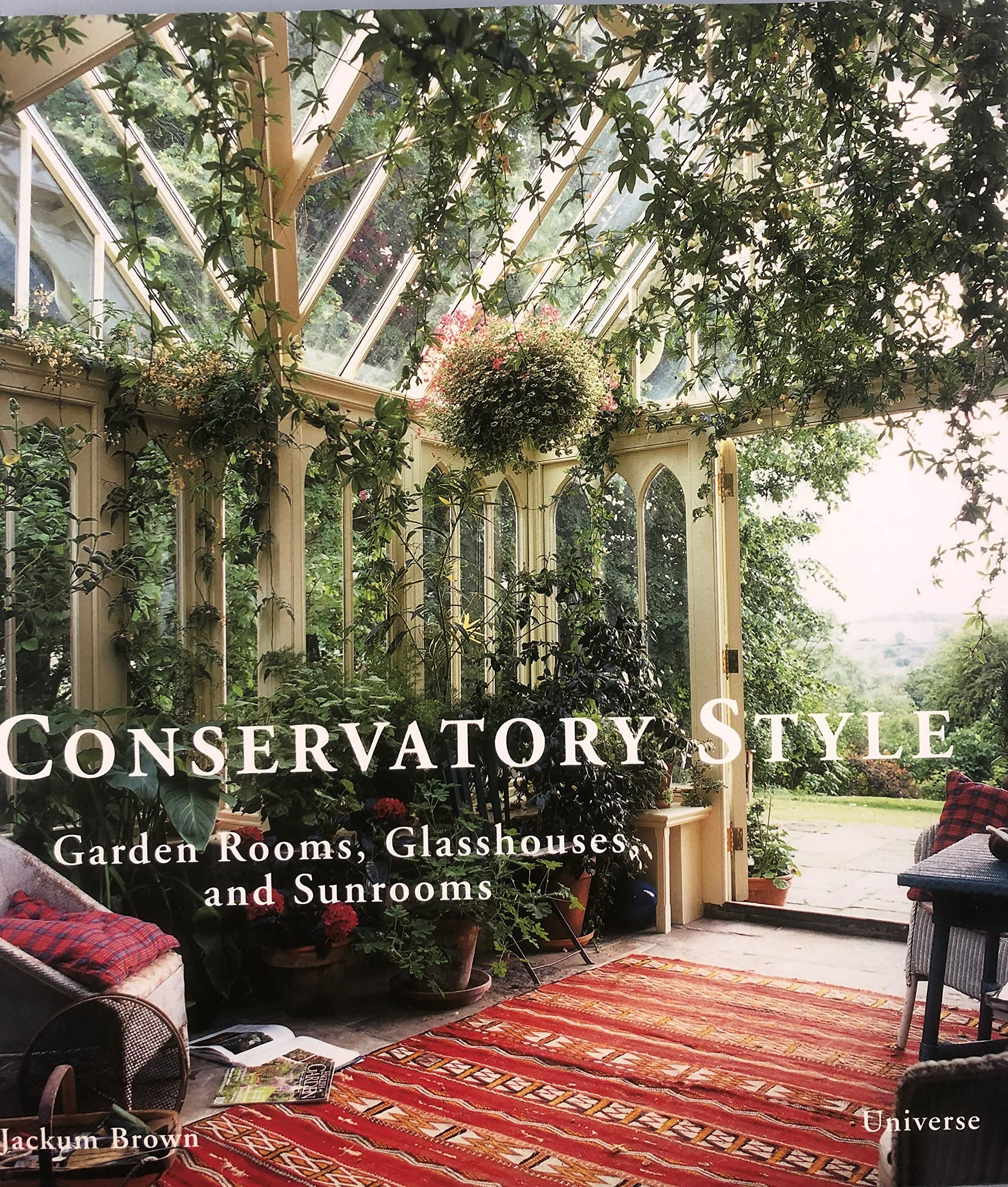 Conservatory Style: Garden Rooms, Glasshouses, and Sunrooms,Used