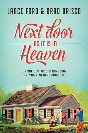 Next Door as It Is in Heaven: Living Out God's Kingdom in Your Neighborhood,Used