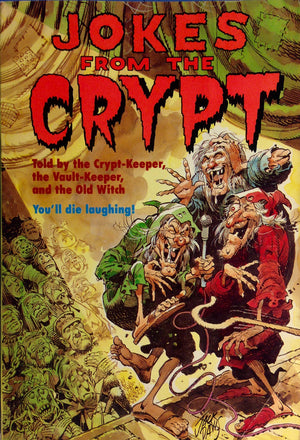 Jokes From The Crypt: Told By The Crypt Keeper, The Vault Keeper And The Old Witch,New