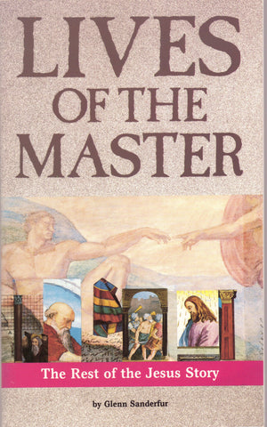 Lives Of The Master: The Rest Of The Jesus Story,New