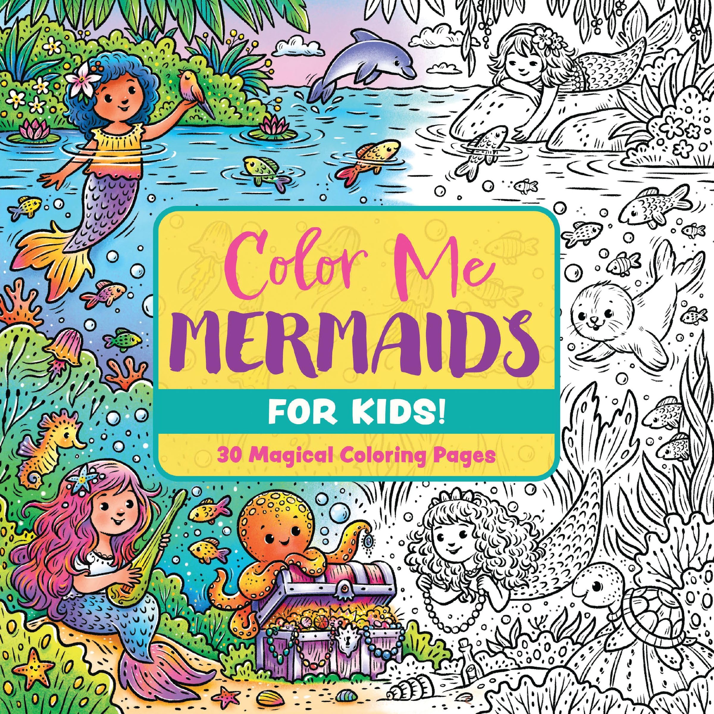 Color Me Mermaids (For Kids!): 30 Magical Coloring Pages (Color Me Coloring Books)