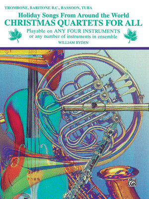 Christmas Quartets For All: Trombone, Baritone B.C., Bassoon, Tuba (Holiday Songs From Around The World) (For All Series)-new