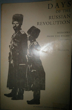 Days of the Russian Revolution: Memoirs from the right, 19051917 (The Russian series),Used