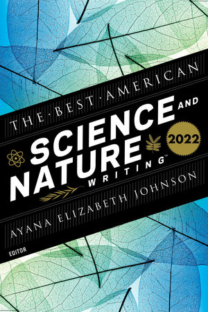The Best American Science And Nature Writing 2022,New