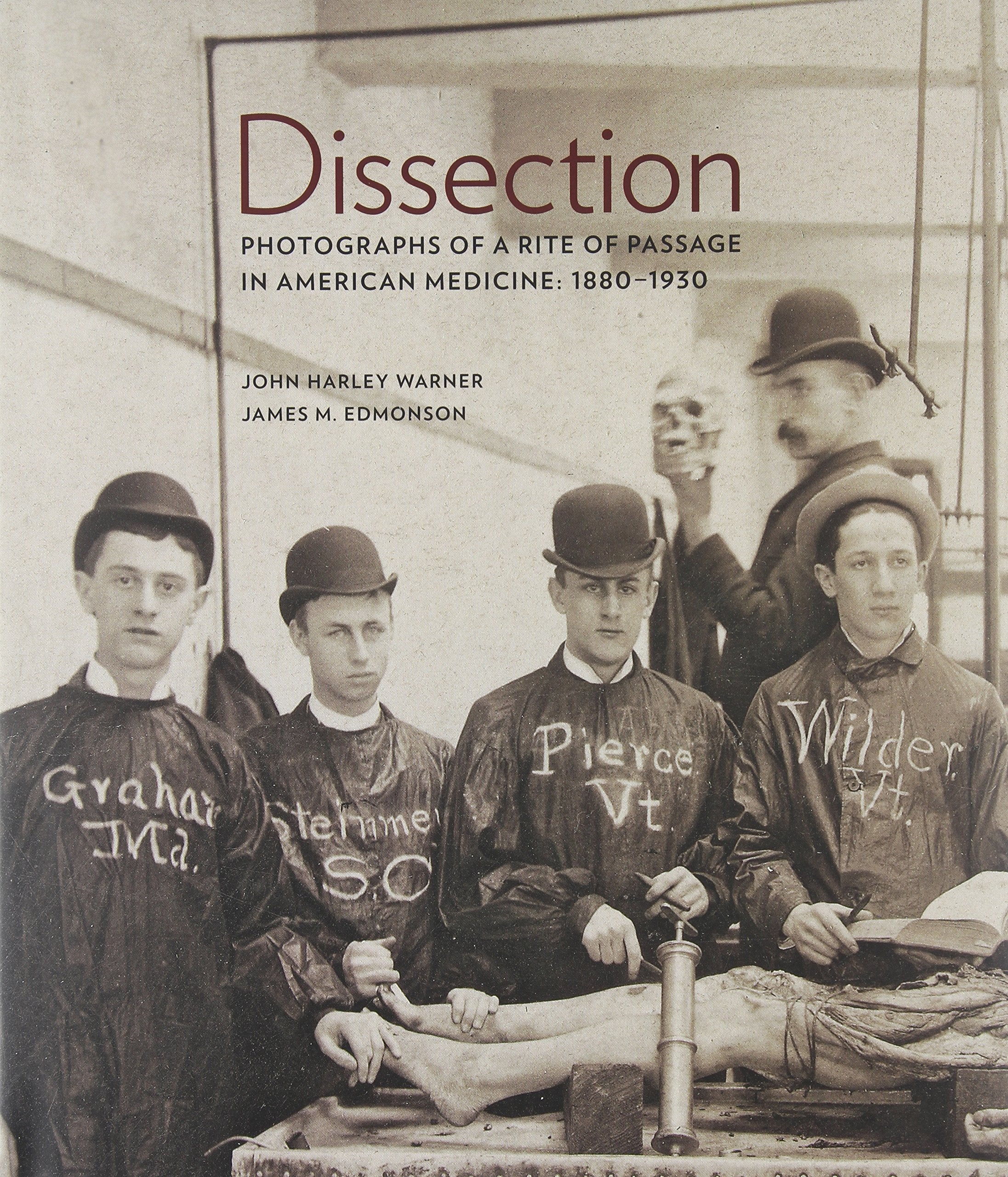 Dissection: Photographs of a Rite of Passage in American Medicine 1880 1930,Used