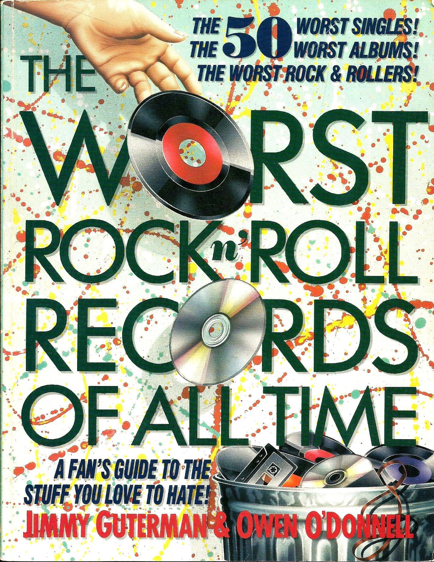 The Worst Rock N' Roll Records Of All Time: A Fan'S Guide To The Stuff You Love To Hate,Used