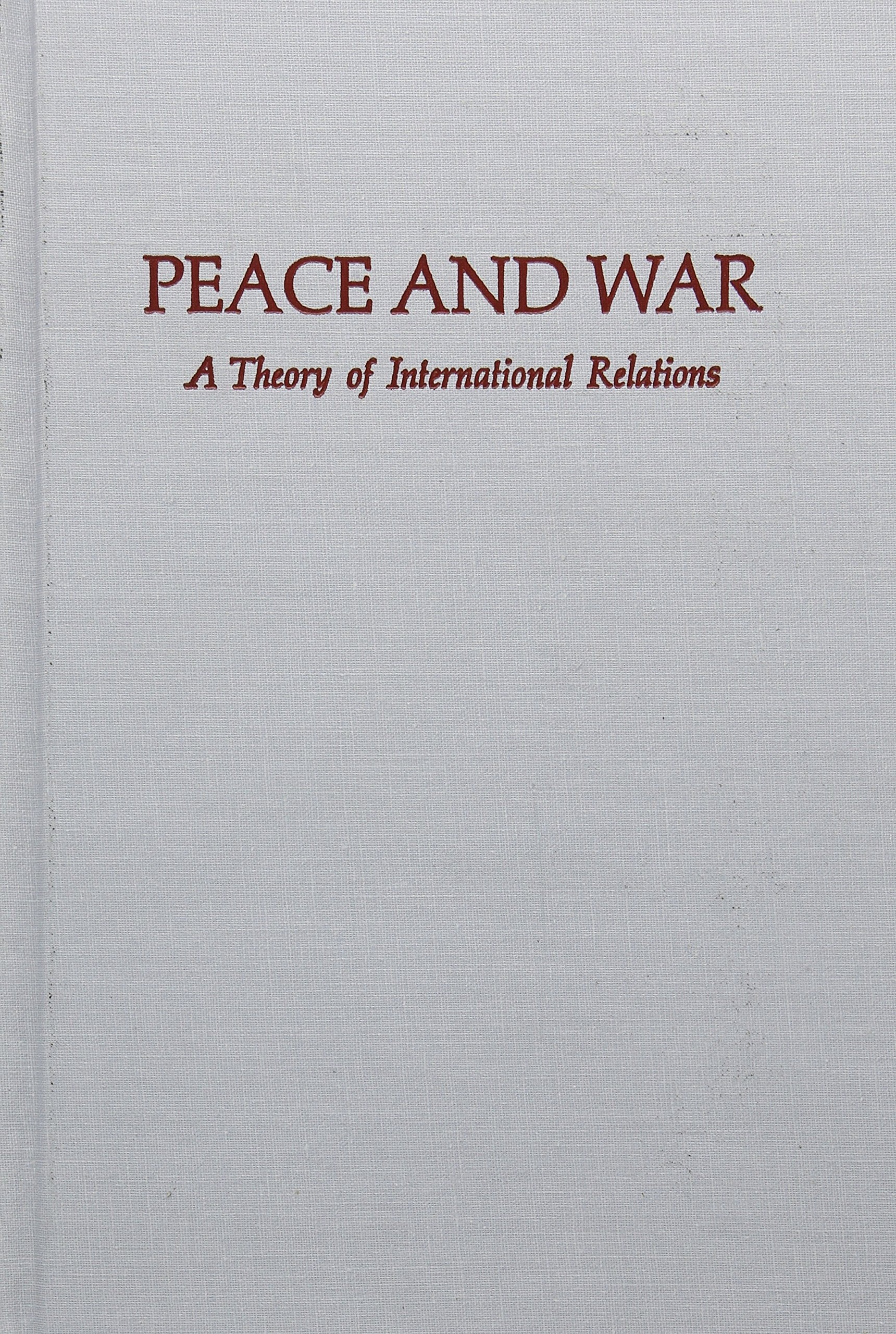 Peace and War: A Theory of International Relations