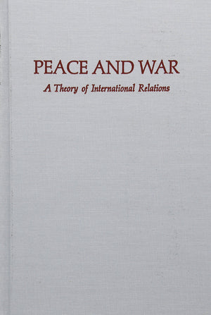 Peace and War: A Theory of International Relations