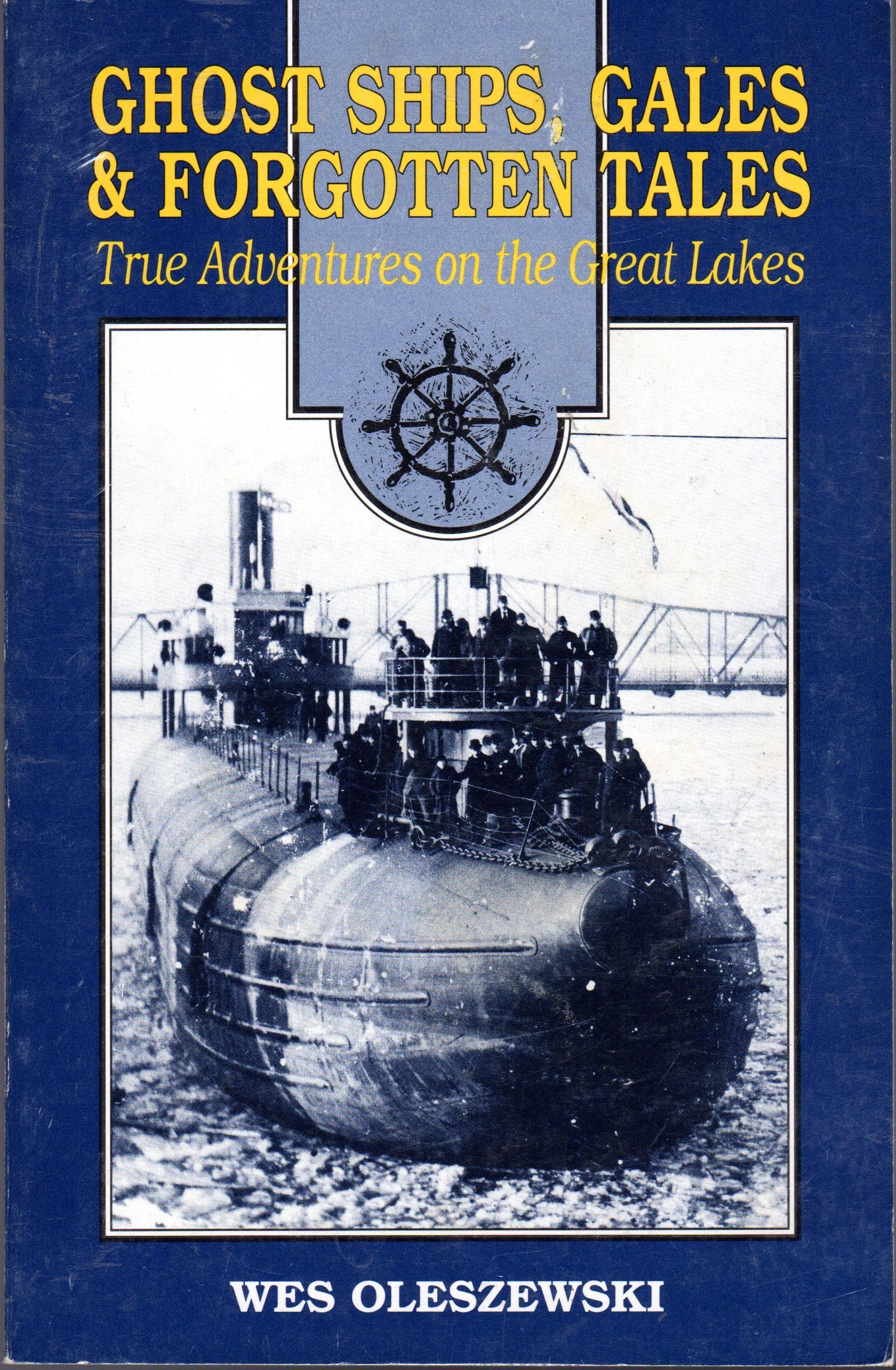 Ghost Ships, Gales and Forgotten Tales: True Adventures on the Great Lakes,Used