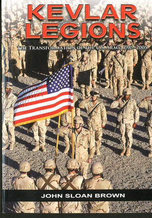 Kevlar Legions: The Transformations Of The United States Army 19892005,Used
