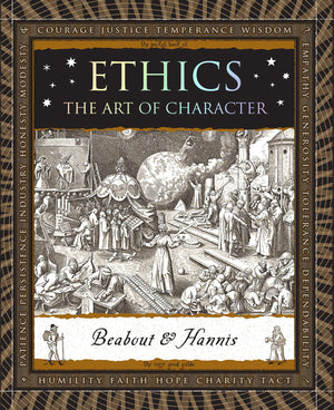 Ethics: The Art Of Character (Wooden Books North America Editions)