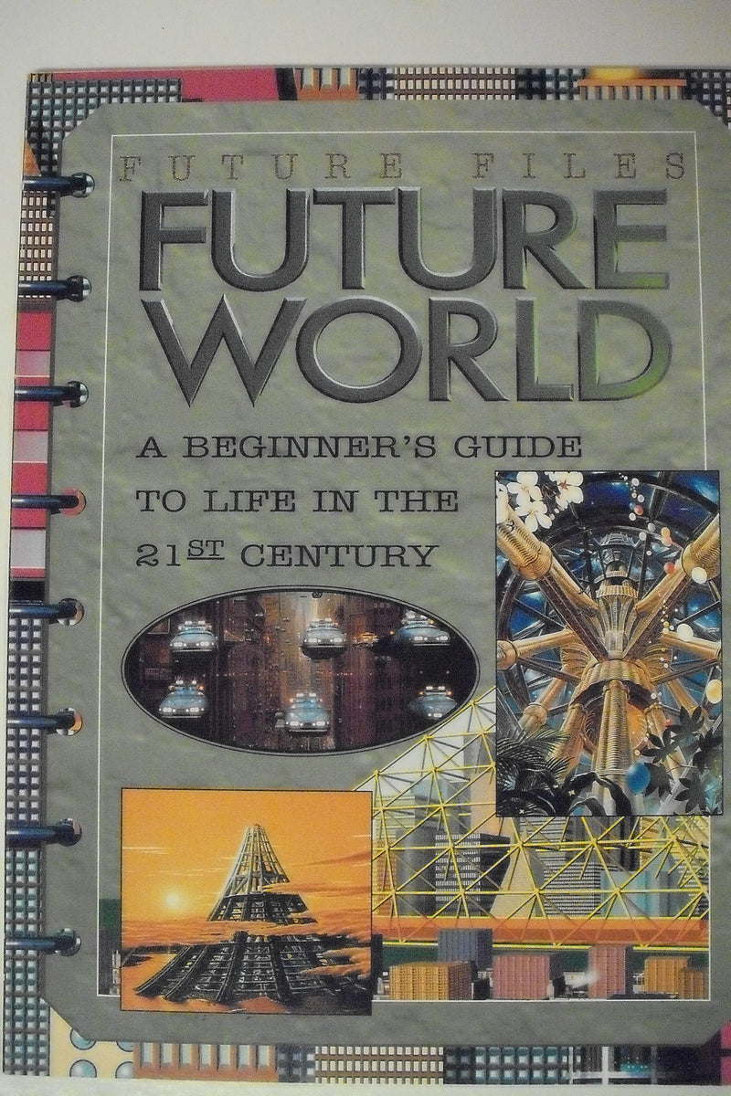 Future World: A Beginner's Guide to Life on Earth in the 21th Century (Future Files),Used