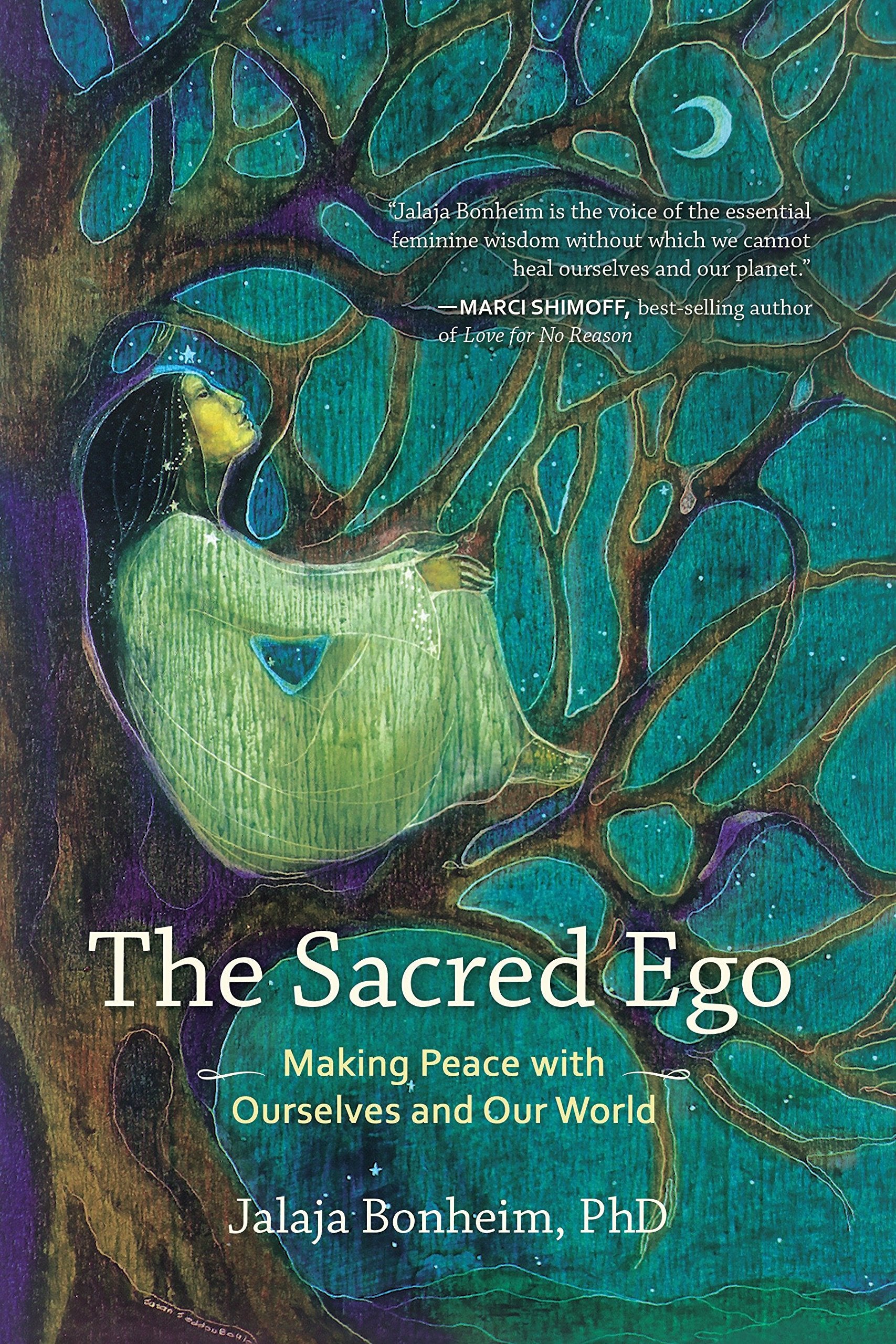The Sacred Ego: Making Peace With Ourselves And Our World (Sacred Activism)