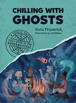 Chilling With Ghosts: A Totally Factual Field Guide To The Supernatural,Used