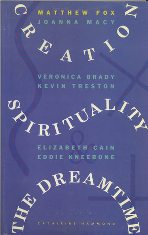Creation Spirituality And The Dreamtime,Used