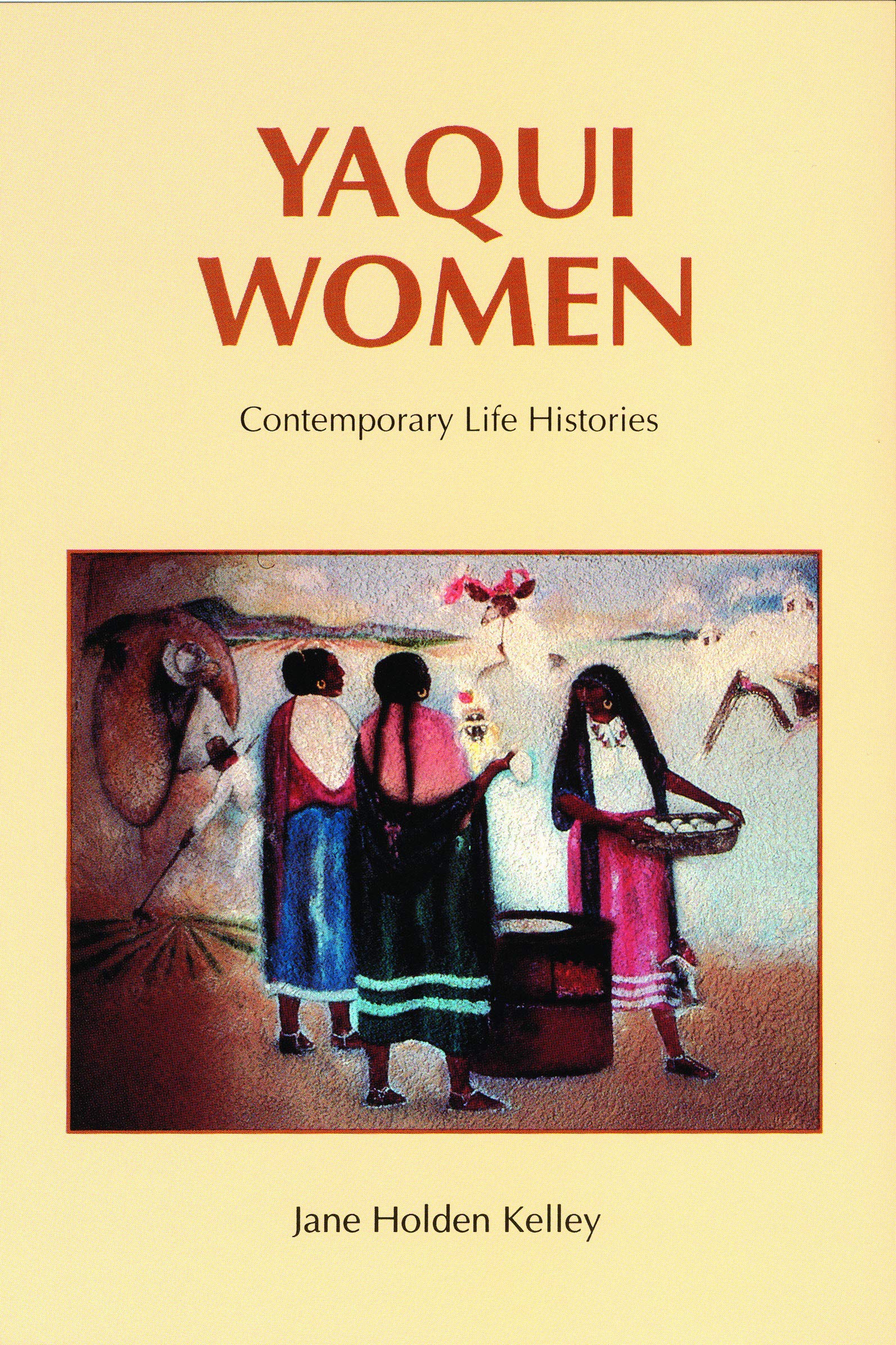 Yaqui Women: Contemporary Life Histories,Used