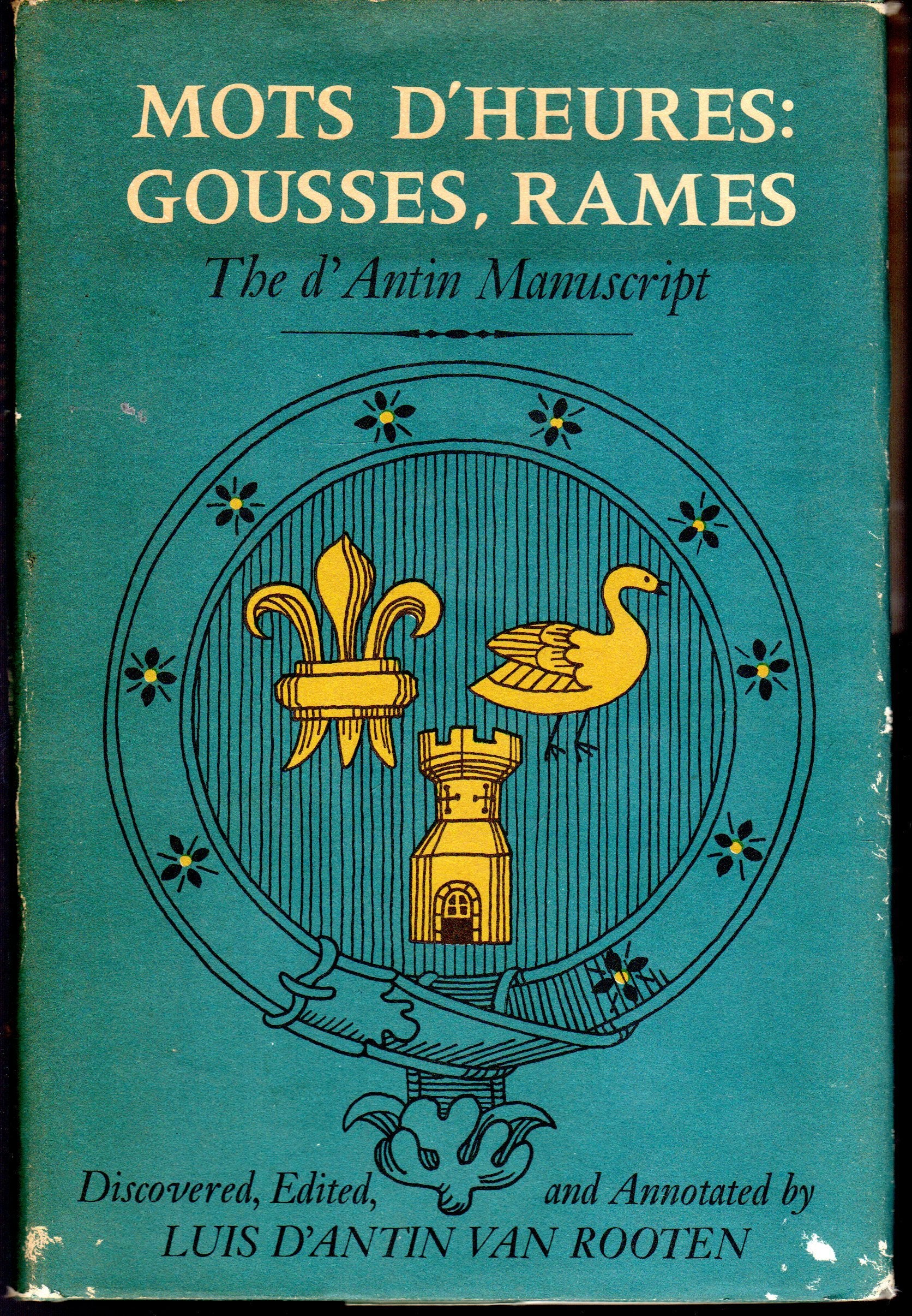 Mots d'Heures: Gousses, Rames: The d'Antin Manuscript,New