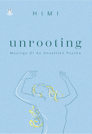 Unrooting- Musings Of An Unsettled Psyche