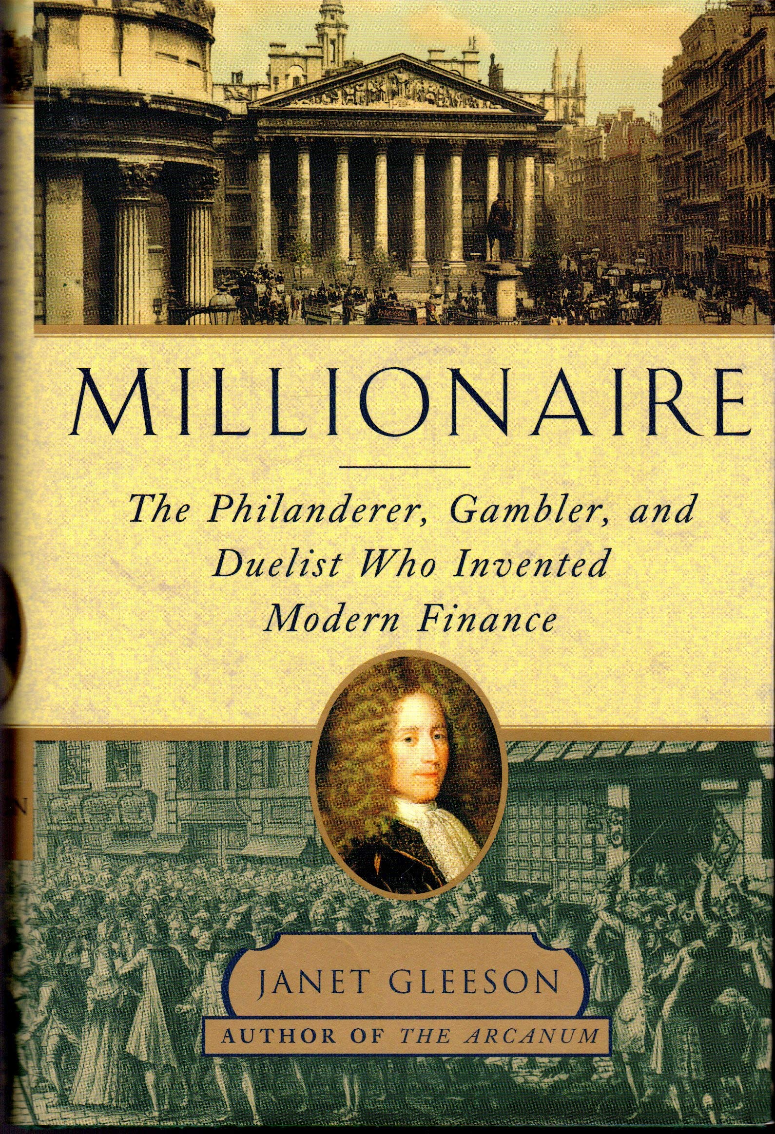 Millionaire : The Philanderer, Gambler, And Duelist Who Invented Modern Finance,New