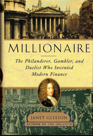 Millionaire : The Philanderer, Gambler, And Duelist Who Invented Modern Finance,New