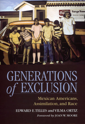 Generations Of Exclusion: Mexicanamericans, Assimilation, And Race,New