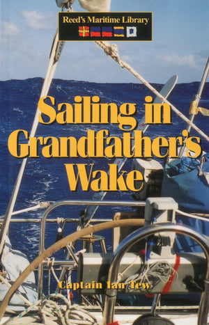 Sailing in Grandfather's Wake (Reed's Maritime Library),Used