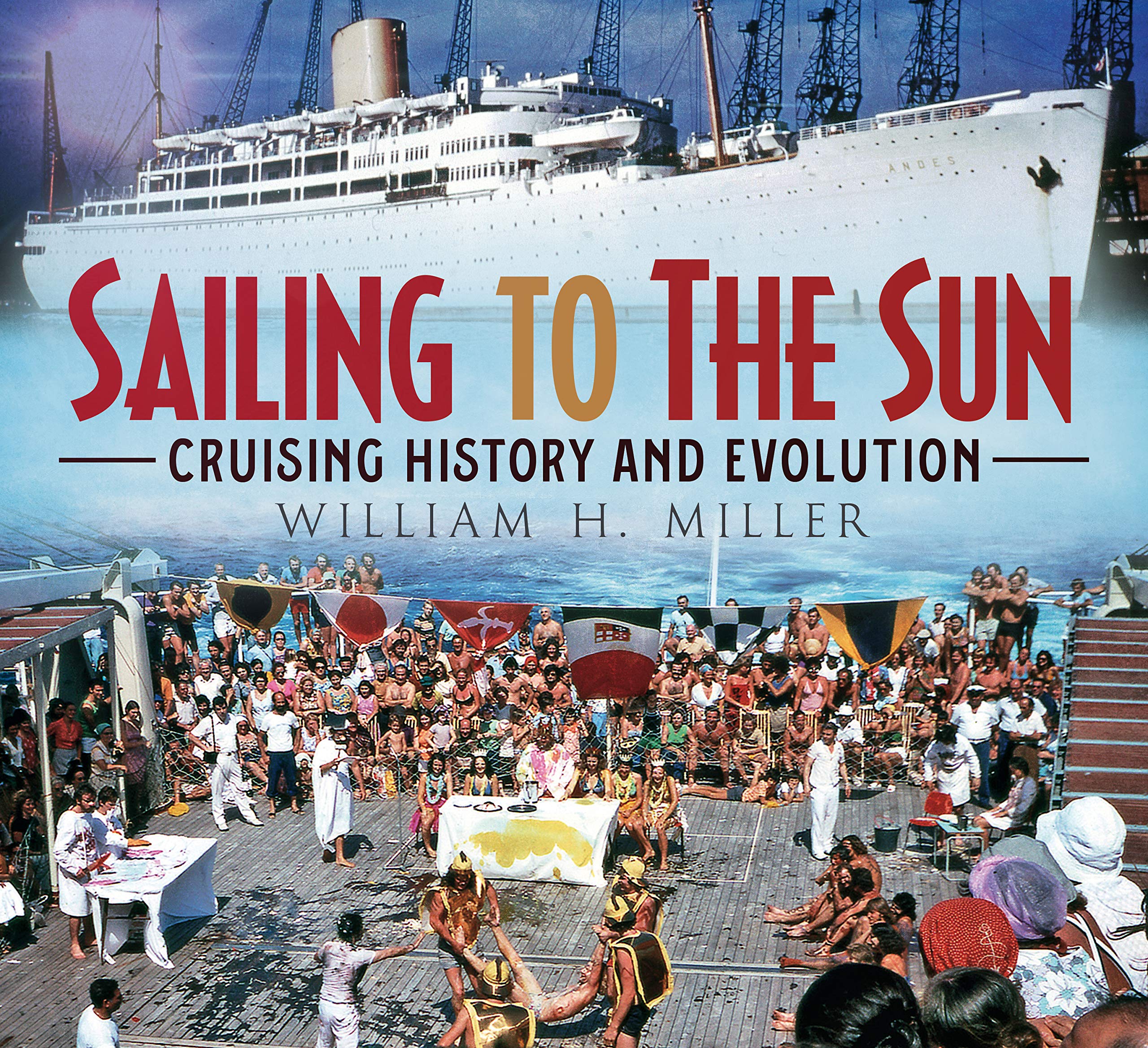 Sailing to the Sun: Cruising History and Evolution,Used