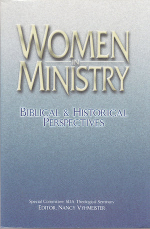 Women in Ministry: Biblical and Historical Perspectives,Used
