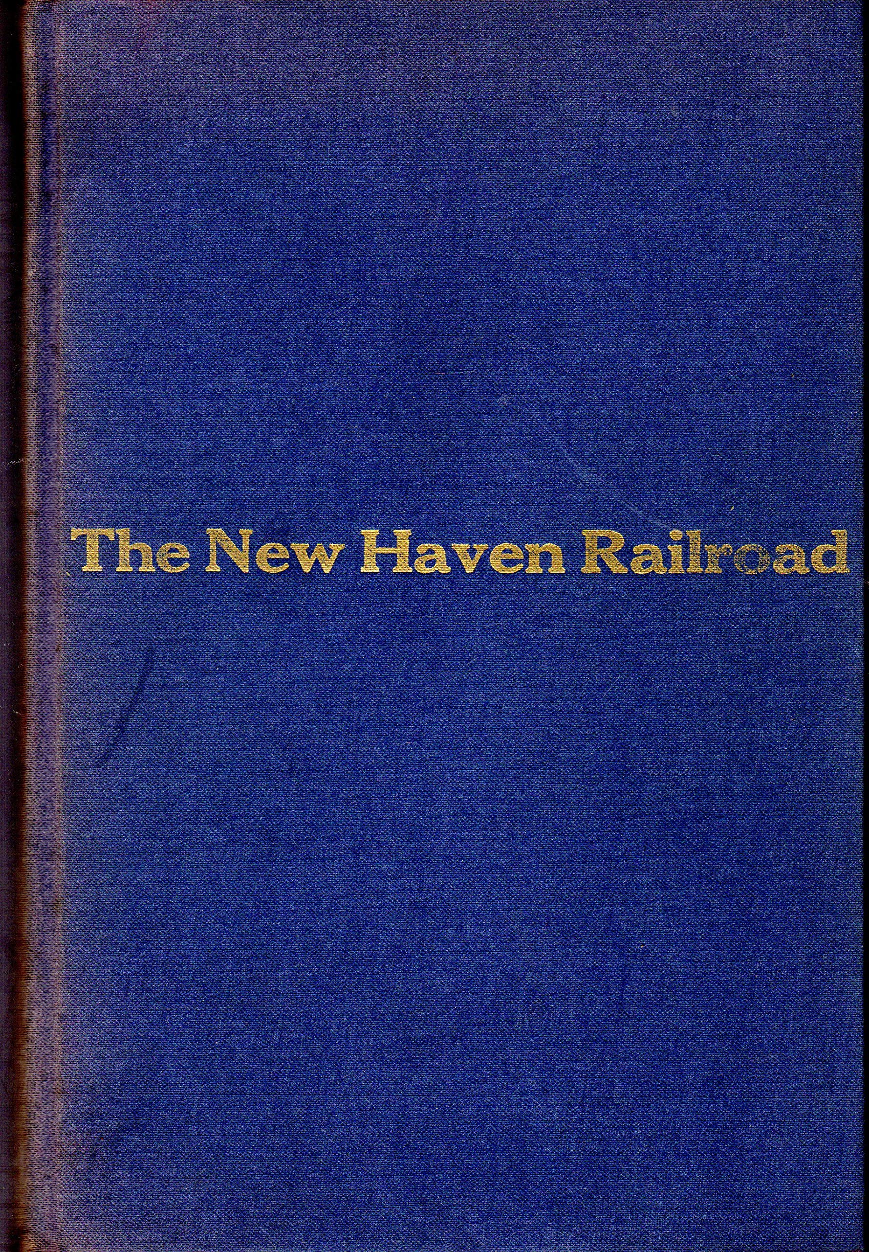The New Haven Railroad: Its Rise and Fall,Used