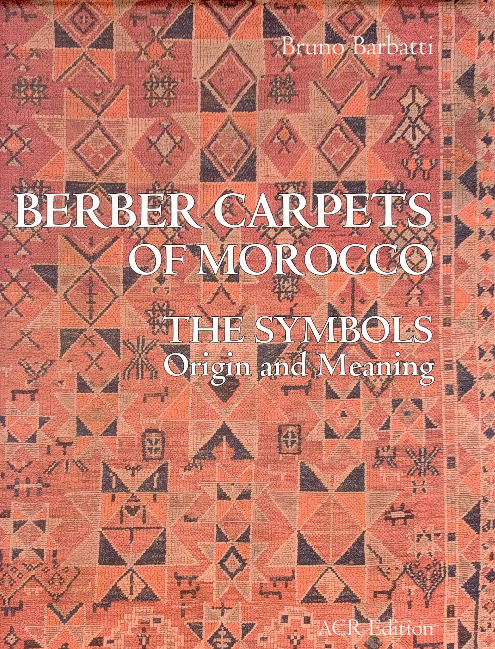 Berber Carpets of Morocco: The Symbols Origin and Meaning,Used