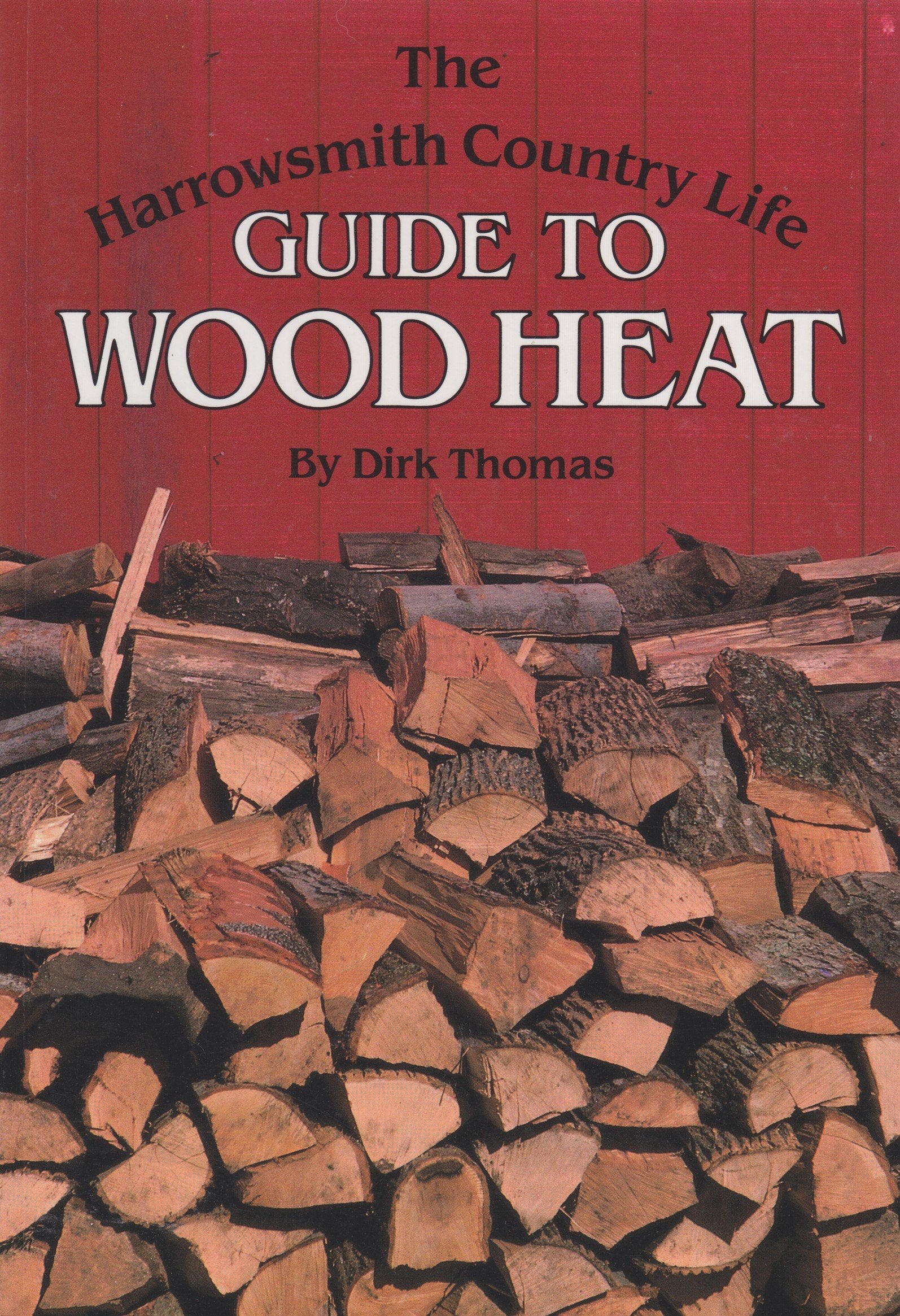 The Harrowsmith Country Life Guide to Wood Heat,Used