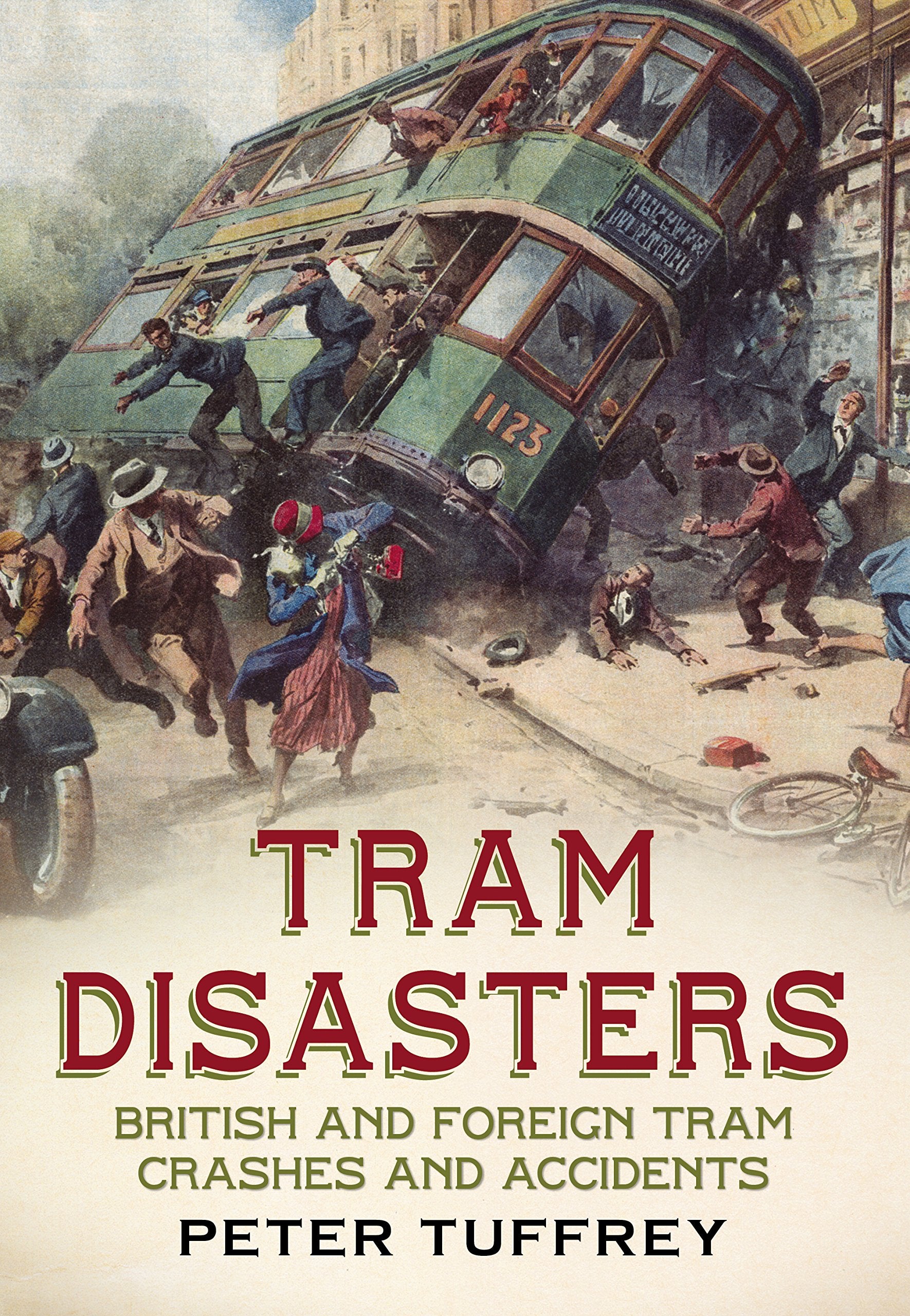 Tram Disasters: British And Foreign Tram Crashes And Accidents,Used