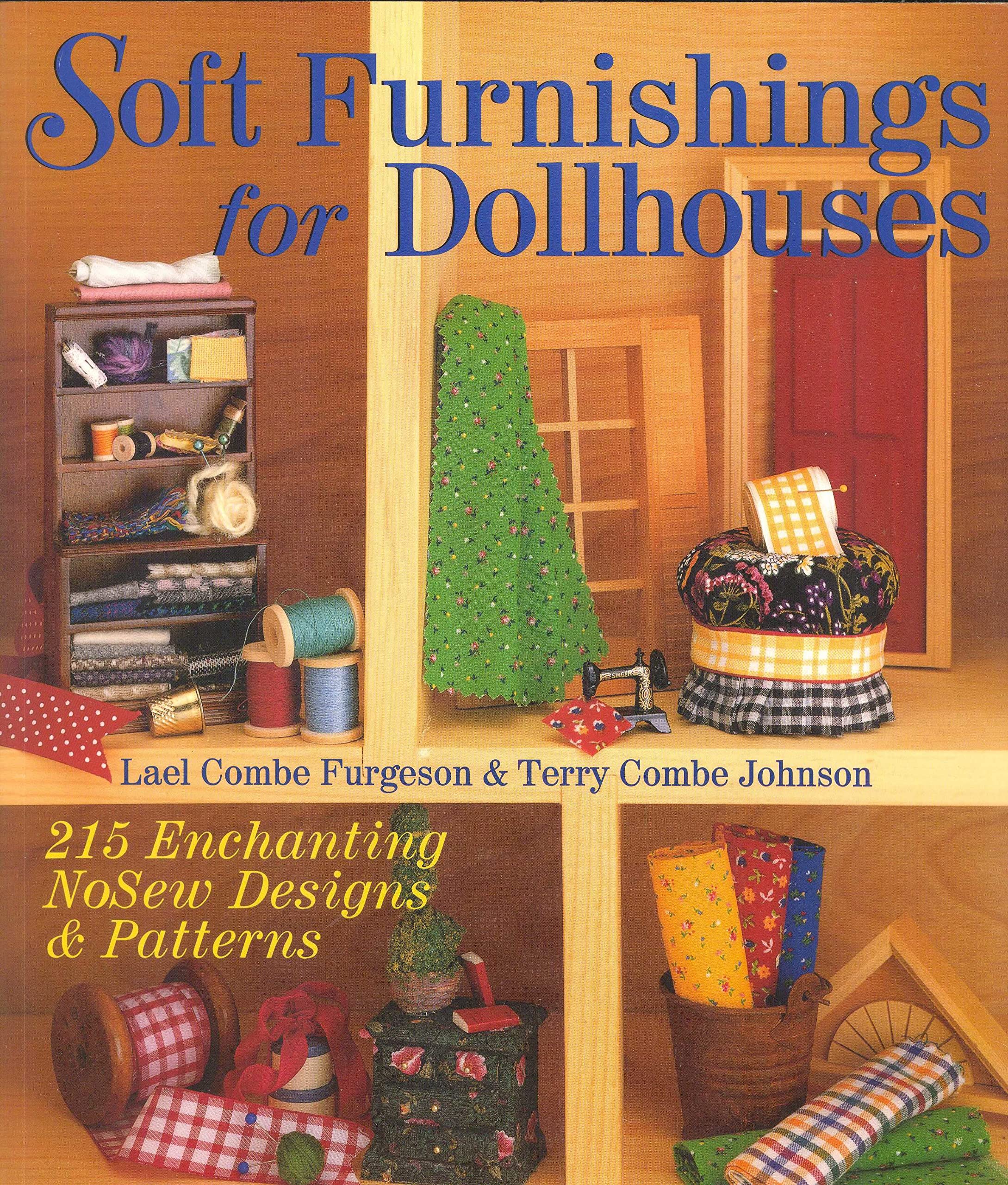 Soft Furnishings For Dollhouses: 215 Enchanting Nosew Designs & Patterns,Used